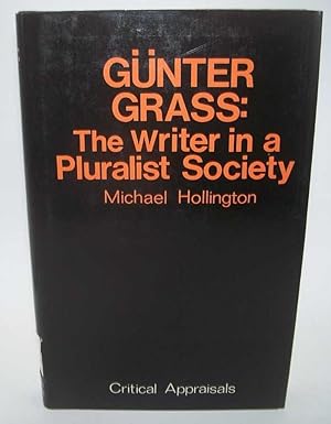 Seller image for Gunter Grass: The Writer in a Pluralist Society (Critical Appraisal Series) for sale by Easy Chair Books