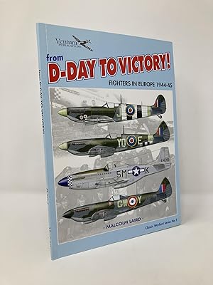 Immagine del venditore per From D-day to Victory (Classic Warbirds): Fighters in Europe 1944-45 (Classic Warbirds) venduto da Southampton Books
