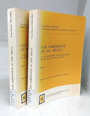 Bild des Verkufers fr Une Chrtient au XIXe Sicle? La Vie Religieuse des Populations du Diocse D'Arras (1840-1914). Tome I et II zum Verkauf von Attic Books (ABAC, ILAB)