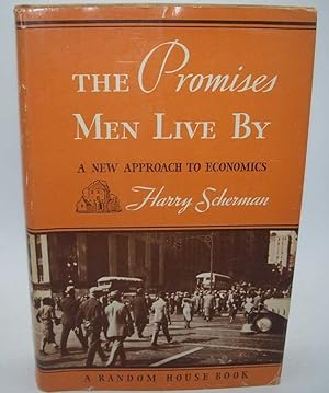 Imagen del vendedor de The Promises Men Live By: A New Approach to Economics a la venta por Easy Chair Books