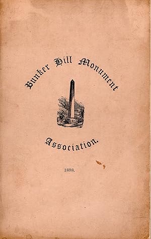Proceedings of the Bunker Hill Monument Association at the Annual Meeting, June 18, 1888
