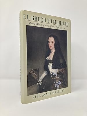 Seller image for El Greco To Murillo: Spanish Painting In The Golden Age, 1556-1700 for sale by Southampton Books
