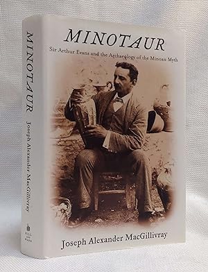 Minotaur: Sir Arthur Evans and the Archaeology of the Minoan Myth