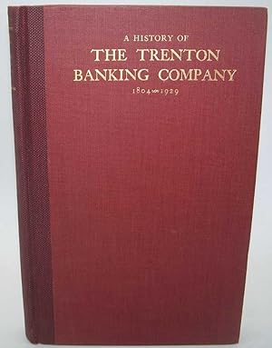 Imagen del vendedor de A History of the Trenton Banking Company 1804-1929 a la venta por Easy Chair Books