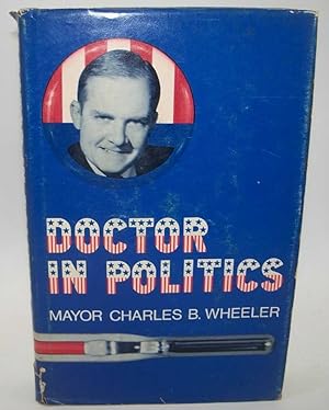 Doctor in Politics Volume I: The Campaign and the Election