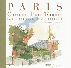 Seller image for Paris carnets d'un flaneur: Carnets d'un flâneur, édition bilingue français-anglais for sale by WeBuyBooks