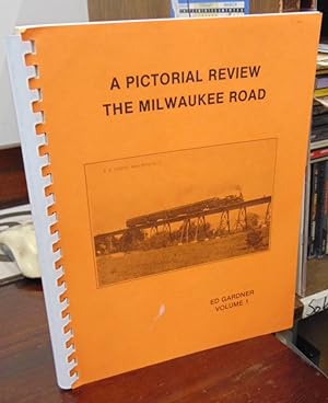 A Pictorial Review: The Milwaukee Road, Volume 1