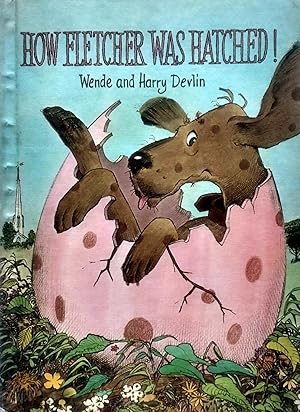 Seller image for How Fletcher Was Hatched! for sale by Kayleighbug Books, IOBA