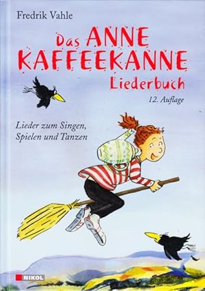 Bild des Verkufers fr Das Anne Kaffeekanne Liederbuch : Lieder zum Singen, Spielen und Tanzen. zum Verkauf von TF-Versandhandel - Preise inkl. MwSt.