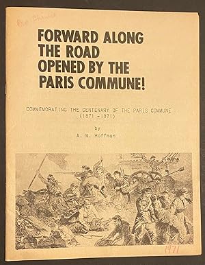 Forward along the road opened by the Paris Commune! Commemorating the centenary of the Paris Comm...