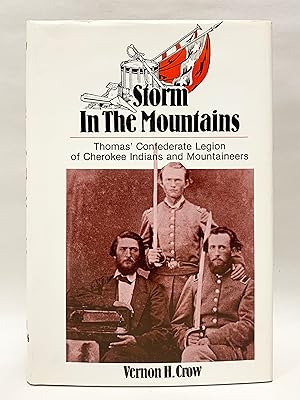 Storm in the Mountains Thomas' Confederate Legion of Cherokee Indians and Mountaineers