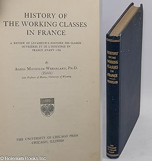 History of the working classes in France. A review of Levasseur's Histoire des classes ouvrieres ...