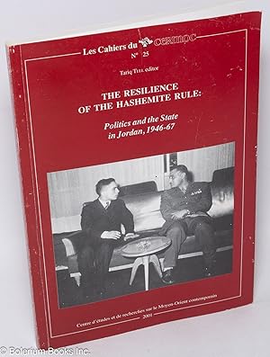 The resilience of the hashemite rule: politics and the state in Jordan, 1946-1967