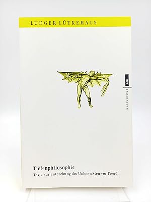 Tiefenphilosophie Texte zur Entdeckung des Unbewußten vor Freud