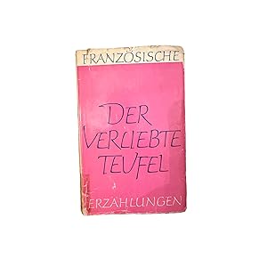 Seller image for DER VERLIEBTE TEUFEL : FRANZSISCHE ERZHLUNGEN D. 18. JAHRHUNDERTS. for sale by Nostalgie Salzburg