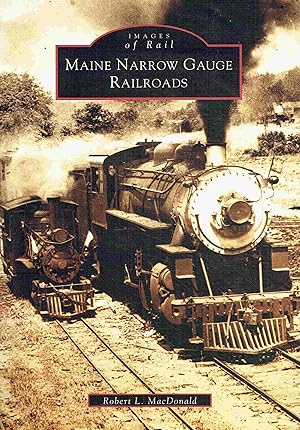 Bild des Verkufers fr Maine Narrow Gauge Railroads (Images of Rail). zum Verkauf von Antiquariat Bernhardt