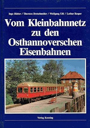 Bild des Verkufers fr Vom Kleinbahnnetz zu den Osthannoverschen Eisenbahnen. Nebenbahndokumentation - Band 34 zum Verkauf von Antiquariat Bernhardt