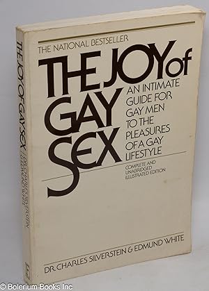 Immagine del venditore per The Joy of Gay Sex: an intimate guide for gay men to the pleasures of a gay lifestyle venduto da Bolerium Books Inc.