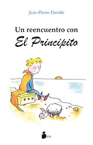 Imagen del vendedor de Un reencuentro con El Principito/ A Reunion with The Little Prince a la venta por WeBuyBooks