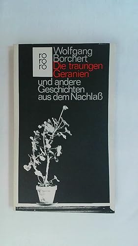 Seller image for DIE TRAURIGEN GERANIEN UND ANDERE GESCHICHTEN AUS DEM NACHLASS. for sale by Buchmerlin