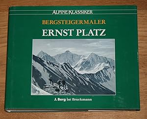 Bild des Verkufers fr Ernst Platz. Bergsteigermaler und Illustrator. [Alpine Klassiker, Band 21.] zum Verkauf von Antiquariat Gallenberger