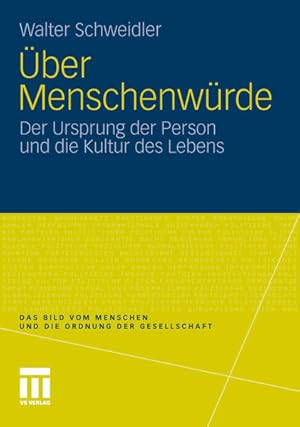 Imagen del vendedor de ber Menschenwrde: Der Ursprung der Person und die Kultur des Lebens (Das Bild vom Menschen und die Ordnung der Gesellschaft, Band 2) a la venta por Studibuch