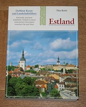 Estland. Kulturelle und landschaftliche Vielfalt in einem historischen Grenzland zwischen Ost und...