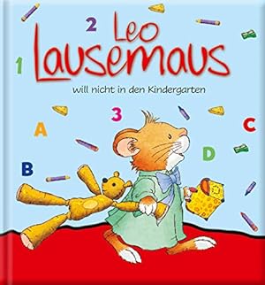 Bild des Verkufers fr Leo Lausemaus will nicht in den Kindergarten zum Verkauf von WeBuyBooks