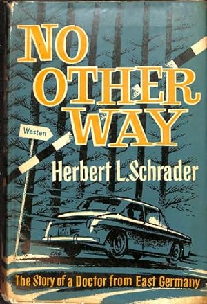 Imagen del vendedor de No other way: The story of a doctor from East Germany a la venta por WeBuyBooks