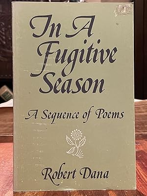 In a Fugitive Season; A sequence of poems