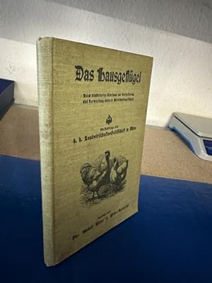 Das Hausgeflügel. Reich illustriertes Lehrbuch zur Verbesserung u. Verwertung unseres Wirtschafts...