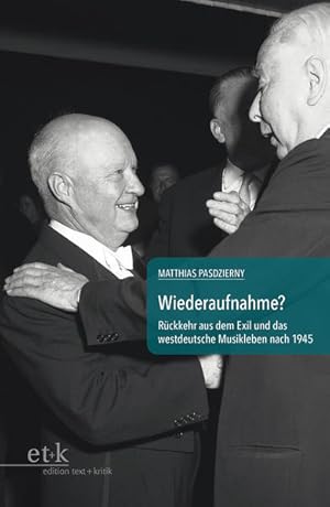 Seller image for Wiederaufnahme?: Rckkehr aus dem Exil und das westdeutsche Musikleben nach 1945 (Kontinuitten und Brche im Musikleben der Nachkriegszeit) for sale by Studibuch