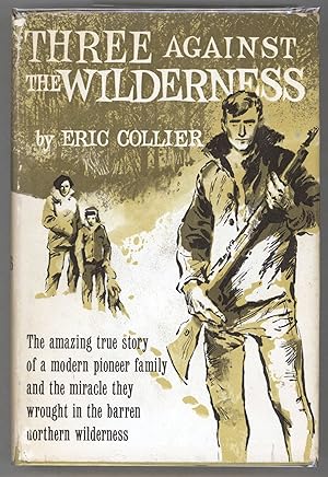 Bild des Verkufers fr Three Against the Wilderness zum Verkauf von Evening Star Books, ABAA/ILAB