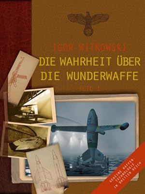 Image du vendeur pour Die Wahrheit ber die Wunderwaffe, Teil 1: Geheime Waffentechnologie im Dritten Reich mis en vente par Studibuch