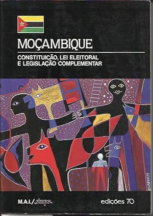 Moçambique: Constituicao, Lei Eleitoral E Legislacao Complementar