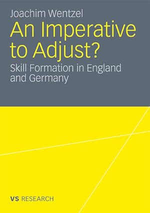 Seller image for An Imperative to Adjust?: Skill Formation in England and Germany (Vs Research) for sale by Studibuch