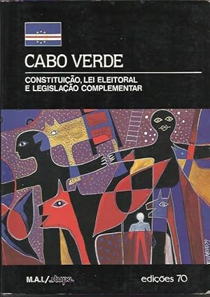 Cabo Verde: Constituicao, Lei Eleitoral E Legislacao Complementar