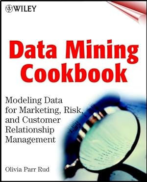 Bild des Verkufers fr Data Mining Cookbook: Modeling Data for Marketing, Risk, and Customer Relationship Management zum Verkauf von Studibuch