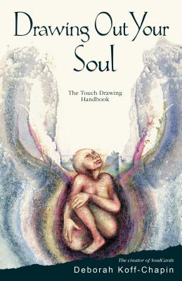 Seller image for Drawing Out Your Soul: The Touch Drawing Handbook (Paperback or Softback) for sale by BargainBookStores