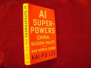 Bild des Verkufers fr AI Superpowers. China, Silicon Valley, and the New World Order. zum Verkauf von BookMine