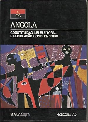 Angola: Constituicao, Lei Eleitoral E Legislacao Complementar