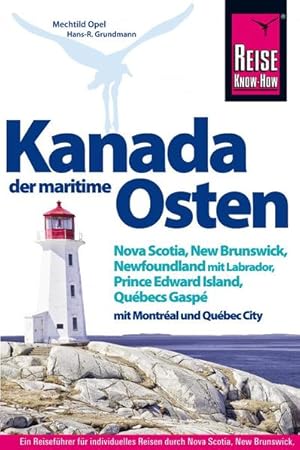 Bild des Verkufers fr Kanada, der maritime Osten Nova Scotia, New Brunswick, Newfoundland mit Labrador, Prince Edward Island, Qubecs Gasp und mit Montral und Qubec City (Reisefhrer) zum Verkauf von Studibuch