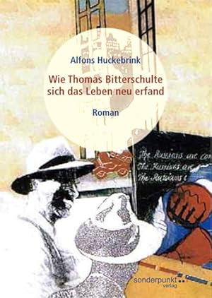 Bild des Verkufers fr Wie Thomas Bitterschulte sich das Leben neu erfand (Sonderpunkt Roman) zum Verkauf von Studibuch