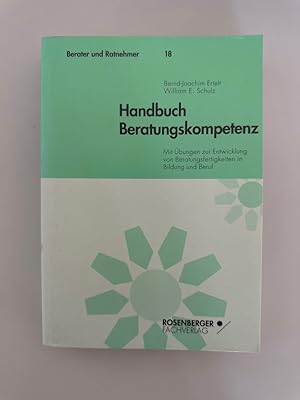 Handbuch Beratungskompetenz. Mit Übungen zur Entwicklung von Beratungsfertigkeitenin Bildung und ...