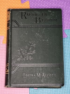 Rose in Bloom : A Sequel to "Eight Counsins"