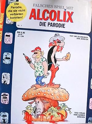 Bild des Verkufers fr Falsches Spiel mit Alcolix, Nr.1: Die Parodie. Unter Mitarbeit von Stefan Mittag und Karl Hoche. zum Verkauf von Berliner Bchertisch eG