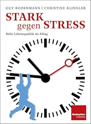 Bild des Verkufers fr Stark gegen Stress: Mehr Lebensqualitt im Alltag. zum Verkauf von Wissenschaftl. Antiquariat Th. Haker e.K