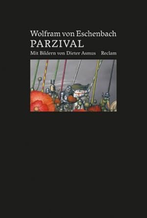 Parzival: Nachwort von Volker Mertens Wolfram von Eschenbach. Aus dem Mittelhochdt. übers. von Pe...