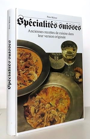 Spécialités suisses. Anciennes recettes de cuisine dans leur version originale.