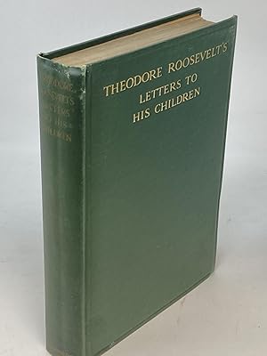 Image du vendeur pour THEODORE ROOSEVELT'S LETTERS TO HIS CHILDREN mis en vente par Aardvark Rare Books, ABAA